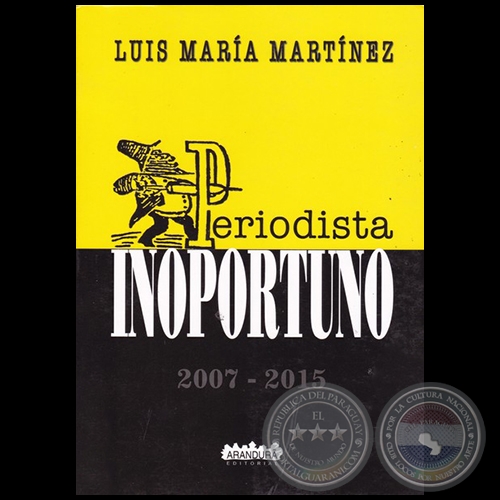 PERIODISTA INOPORTUNO 2 - Autor: LUIS MARA MARTNEZ - Ao 2016